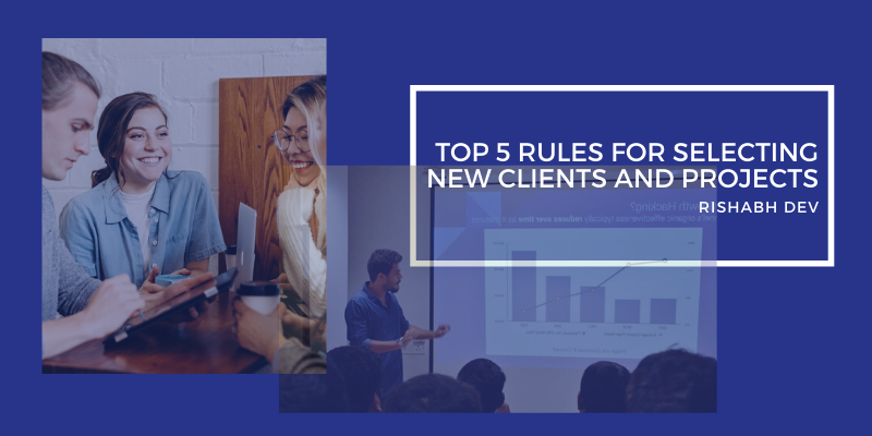 top-5-rules-for-selecting-new-clients-and-projects